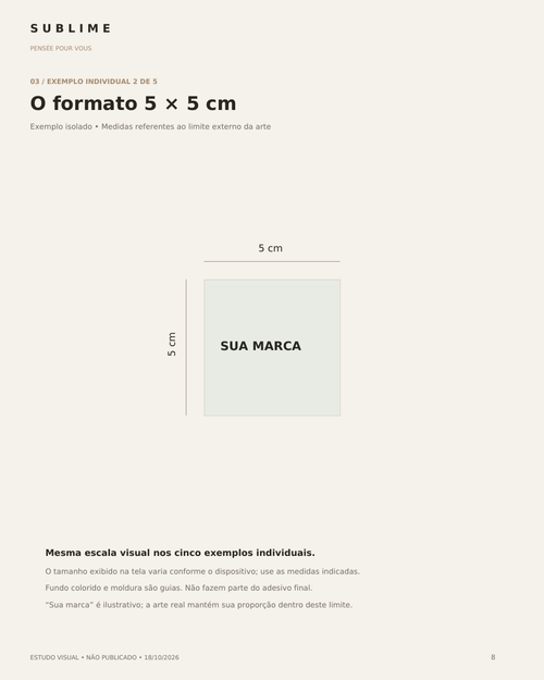 Exemplo ilustrativo de tamanho 5 × 5 cm. Fundo e guias não fazem parte do adesivo.