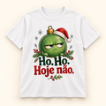 T-shirt de Natal — Ho. Ho. Hoje não.