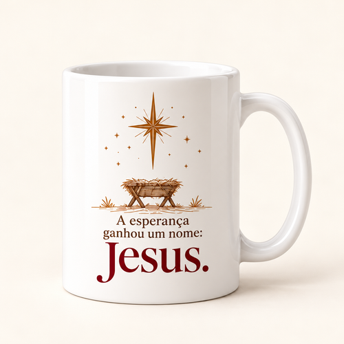 Caneca de Natal — A esperança ganhou um nome: Jesus.