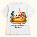 T-shirt de Natal — Muito amor para uma só manjedoura.